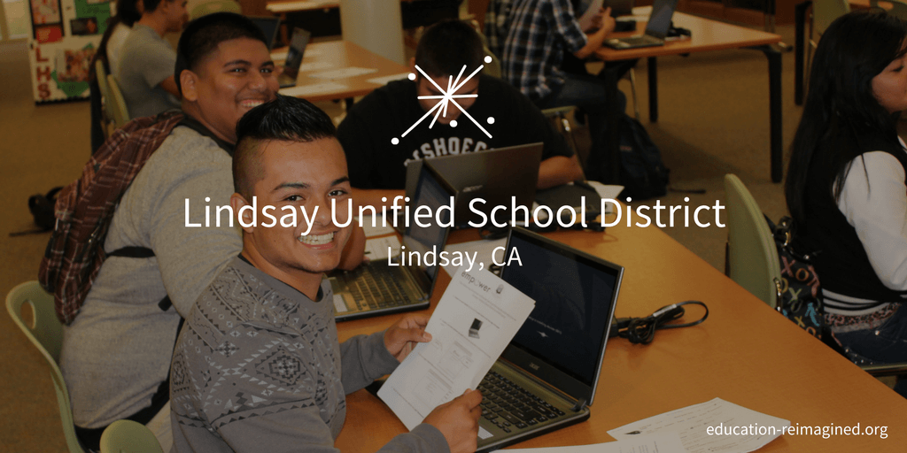 Lindsay Unified School District Education Reimagined Education Reimagined